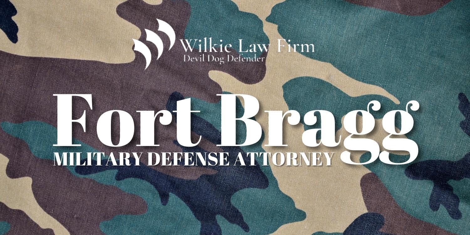 Fort Bragg Military Defense Attorney